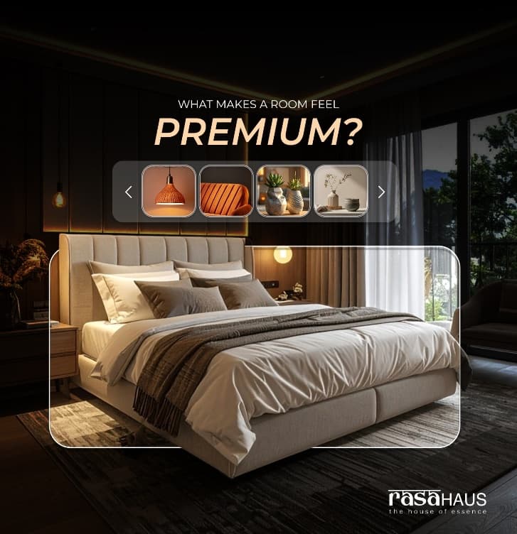 What Makes a Room Feel Premium? — RasaHAUS